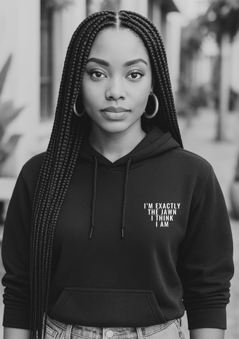 "I'M EXACTLY THE JAWN I THINK I AM" COLLECTION